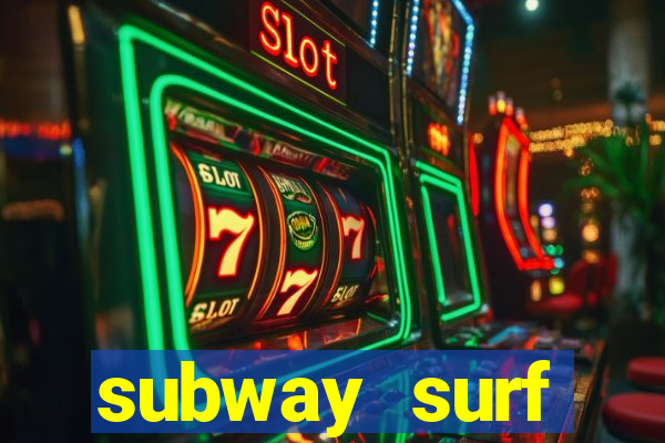 subway surf deposito 1 real